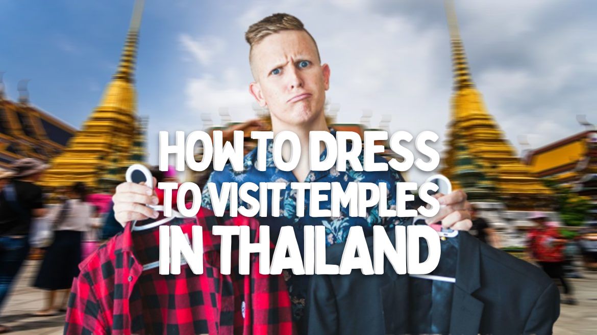 What To Wear To A Thai Temple As A Tourist | Backpack Bob